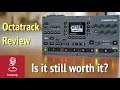 Review: Octatrack at year 8 - Is it still worth it?