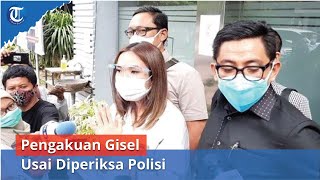 Pengakuan Gisel Usai Diperiksa Polisi | Sekarang Sudah Selesai