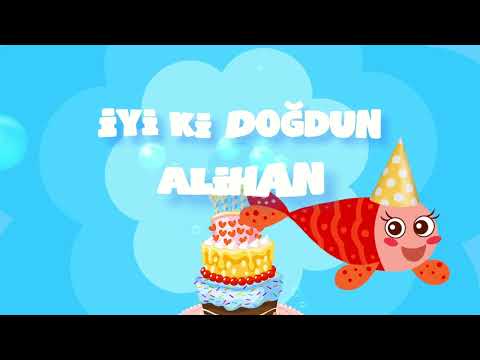 İyi ki Doğdun ALİHAN - İsme Özel Kırmızı Balık Doğum Günü Şarkısı