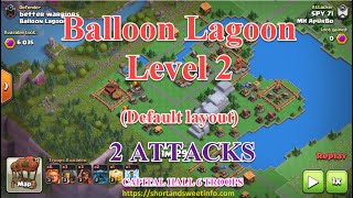 2 attacks Balloon Lagoon 2 (Default layout) using CH6 troops