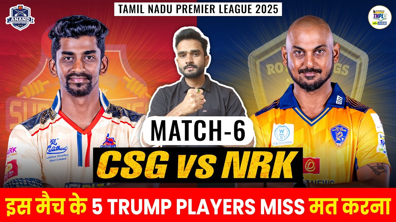 CSG vs NRK TNPL 6 MATCH DREAM11 PREDICTION,CSG VS NRK DREAM11 TEAM,CSG vs NRK DREAM11,CSG vs NRK,