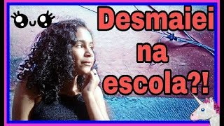 O Dia Que Fingi Que Desmaiei Na Escola