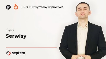 Kurs PHP Symfony w praktyce cz6 - Serwisy