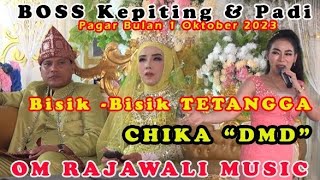 // OM RAJAWALI --  BISIK --2  TETANGGA'CHIKA 'DMD' Show Pagar Bulan