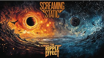 Screaming Static - "Ripple Effect" (Official Lyric Video)