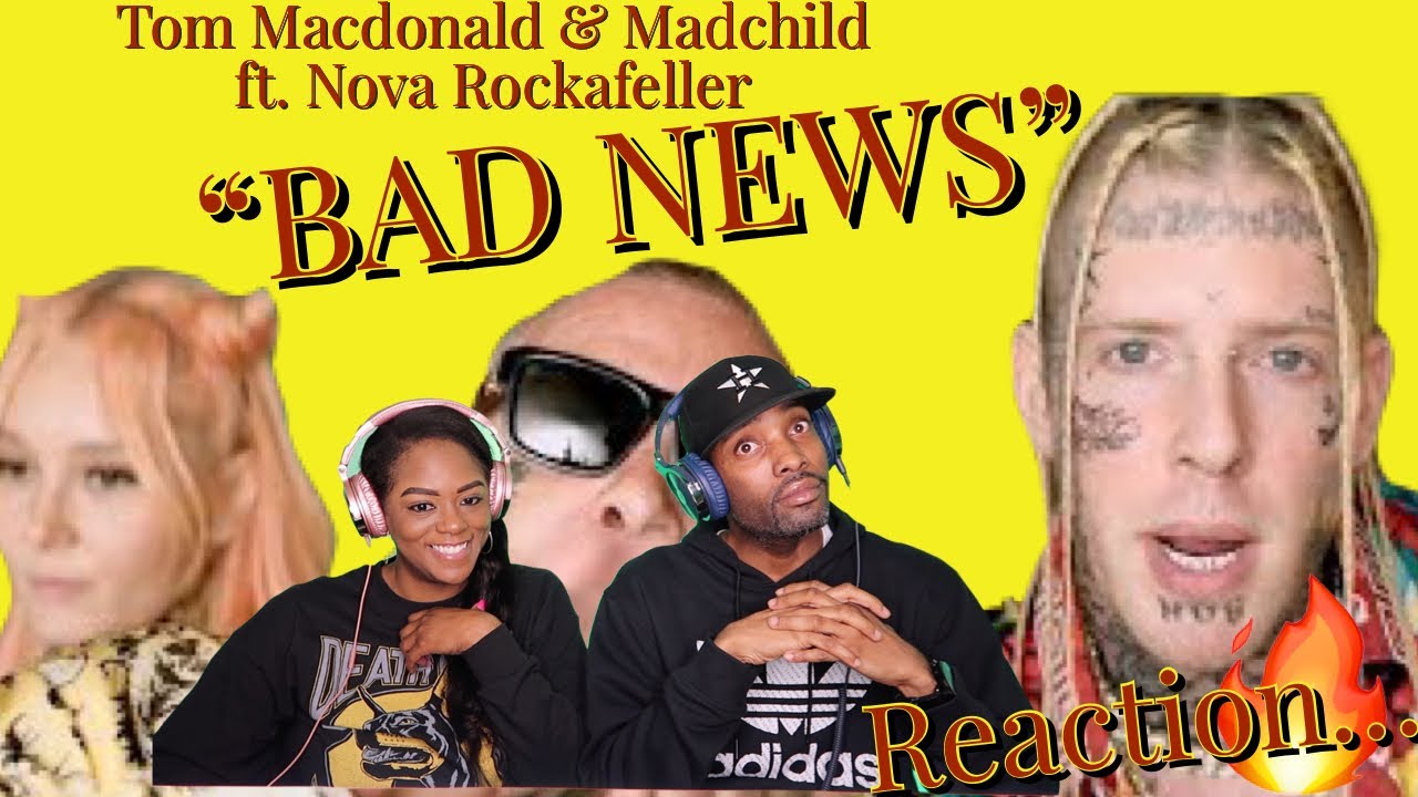 FIRST TIME HEARING Tom Macdonald & MADCHILD FT. NOVA ROCKAFELLER "BAD NEWS" REACTION| 