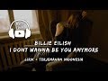 Billie Eilish - idontwannabeyouanymore | Lirik dan terjemahan Indonesia