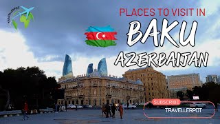 Baku 🇦🇿 Azerbaijan [4K] | Top 15 Tourist Attractions, Best Places to Visit in Baku | Travel Vlog