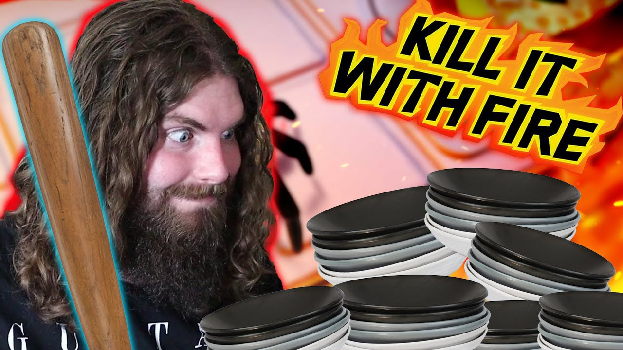 I WILL BREAK EVERYTHING YOU OWN | Kill It With Fire - Part 1