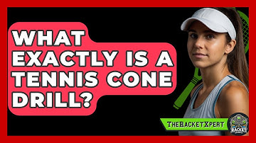 What Exactly Is A Tennis Cone Drill? - The Racket Xpert