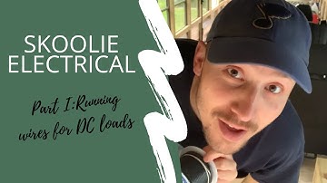 Skoolie Electrical: Running wires - DC - School Bus Conversion - SKOOLIE Video