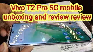 Vivo T2 Pro ki unboxing