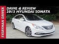 Detailed Review: 2013 Hyundai Sonata on Everyman Driver