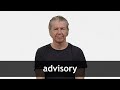 How to pronounce ADVISORY in American English