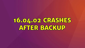 Ubuntu: 16.04.02 crashes after backup