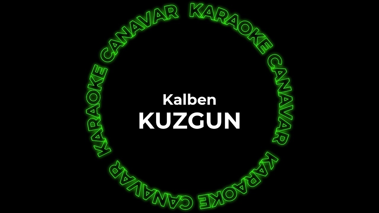 Kuzgun – Kalben karaoke videosu