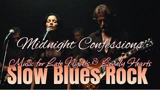 Slow Blues Rock Ballads Midnight Confessions