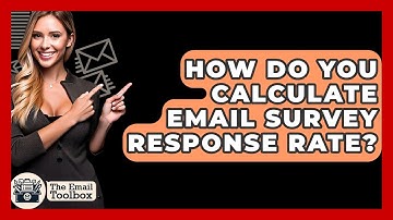 How Do You Calculate Email Survey Response Rate? - TheEmailToolbox.com