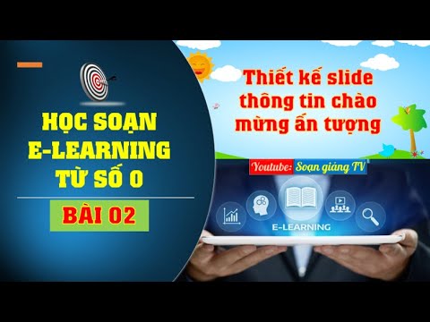 e learning sut 2  New Update  Học soạn e-learning từ số 0-Bài 2-Các cách thiết kế slide chào mừng ấn tượng