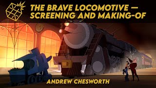 The Brave Locomotive: Screening and Making Of