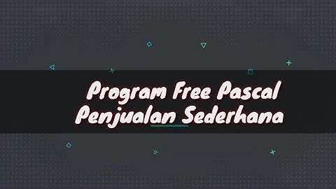 Free Pascal : Program Penjualan Sederhana