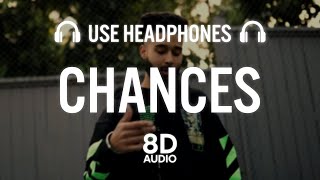 CHANCES  (8D AUDIO) - AP DHILLON | GURINDER GILL | MONEY MUSIK