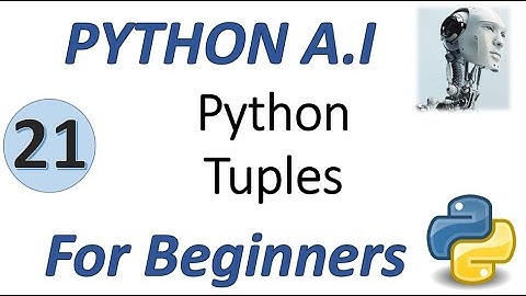 Machine Learning Tutorial Python : 21. Python Tuples