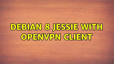 Debian 8 Jessie with OpenVPN client