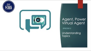 Agent, Power Virtual Agent - Episode 2: Understanding Topics (PVA)