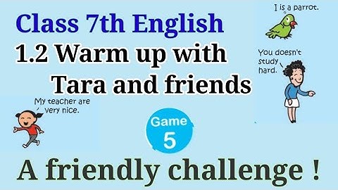 game 5 a friendly challenge | 1.2 warm up with tara and friend | 7th english | in marathi explain