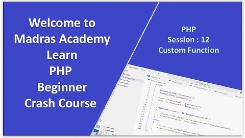 PHP Custom Functions: Create & Use Your Own Functions | Madras Academy Crash Course (Session 12)