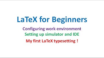 Getting started with LaTeX in 15 min: Setting up working environment and typeset a basic document