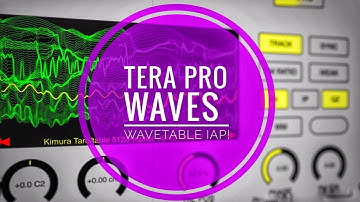 Tera Pro WAVES IAP Update: Wavetables Module! Full Walkthrough, Review & Preset Demo