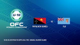 LIVE | OFC U-16 Women's Championship 2026 3rd place | Papua New Guinea vs Fiji