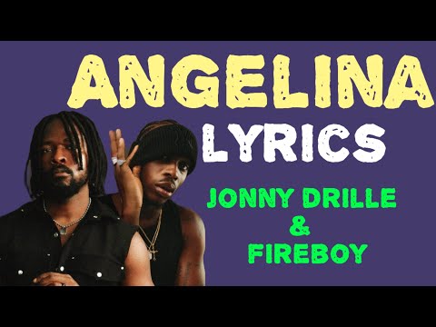 Jonny Drille -ANGELINA  & Fireboy DML(Official Lyrics)
