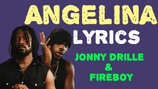Jonny Drille -ANGELINA  & Fireboy DML(Official Lyrics)