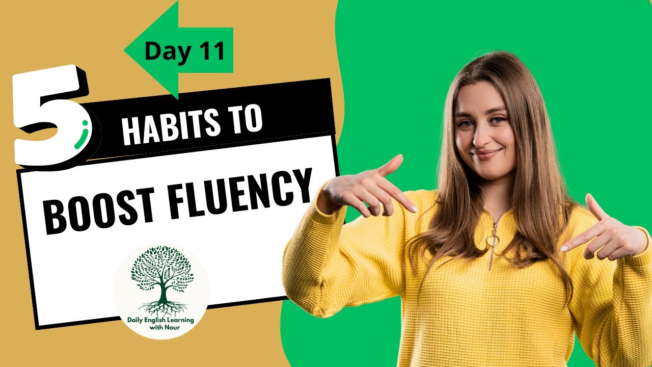 Day 11 – Habits to Boost English Fluency | 30-Day English Speaking Practice Challenge
