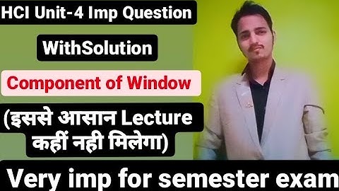component of window in hci|unit 4| human computer interface|aktu| important question|unit 1,2,3,4,5