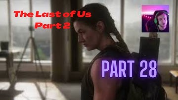 The Last of Us Part 2 Complete Walkthrough Part 28 - Isaac