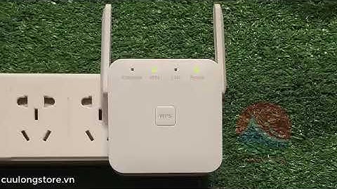 Bộ khuếch đại sóng wifi là gì năm 2024