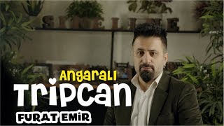 Angaralı TripCan (1.Bölüm)