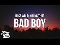 Juice wrld  bad boy lyrics ft young thug