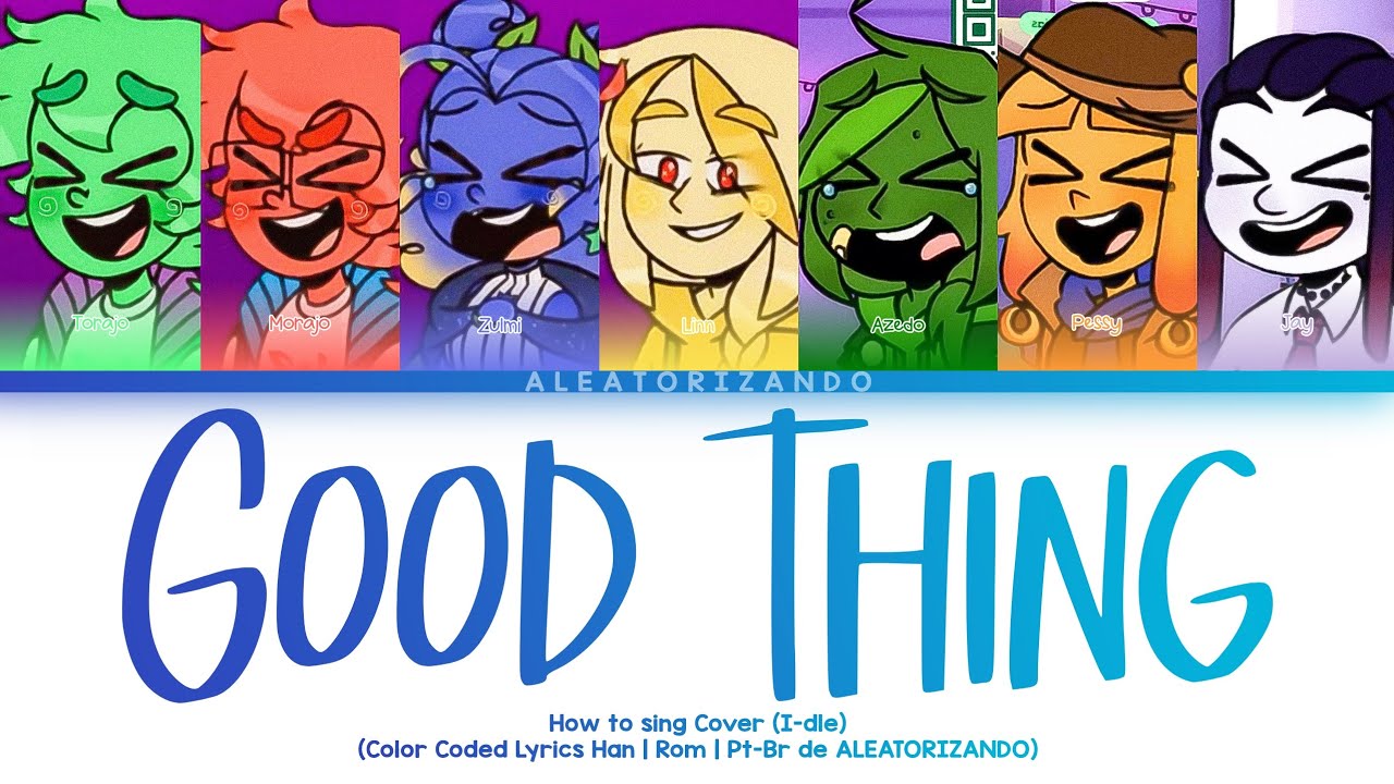 Se 'Mundo Torajo (Ot7)' cantasse 'Good Thing' (Color Coded Lyrics) de ALEATORIZANDO