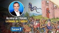 Au cœur de l'histoire: La Bataille de Castillon (Franck Ferrand)