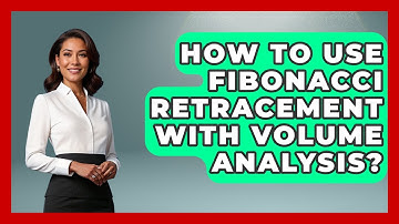 How To Use Fibonacci Retracement With Volume Analysis? - Stock and Options Playbook