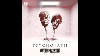 Sub Zero Project - PSYchopath (Kick Edit)