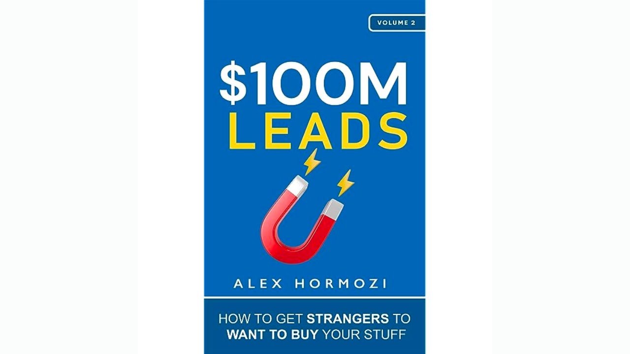 Alex Hormozi's $100M Leads 