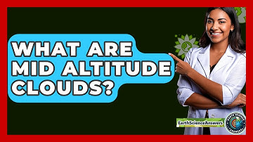 What Are Mid Altitude Clouds? - Earth Science Answers