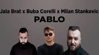 Jala Brat x Buba Corelli x Milan Stanković-PABLO(demo)