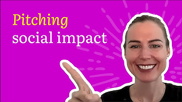 Mastering Social Impact and CSR Strategy Part 5: The Pitch